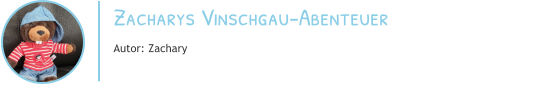 Zacharys Vinschgau-Abenteuer Autor: Zachary