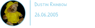 Dustin Rainbow 26.06.2005